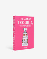 Libro The Art of Tequila: Spirit of Mexico – Assouline